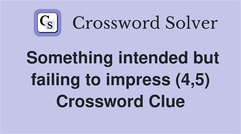 impress crossword clue|fail to impress crossword clue.